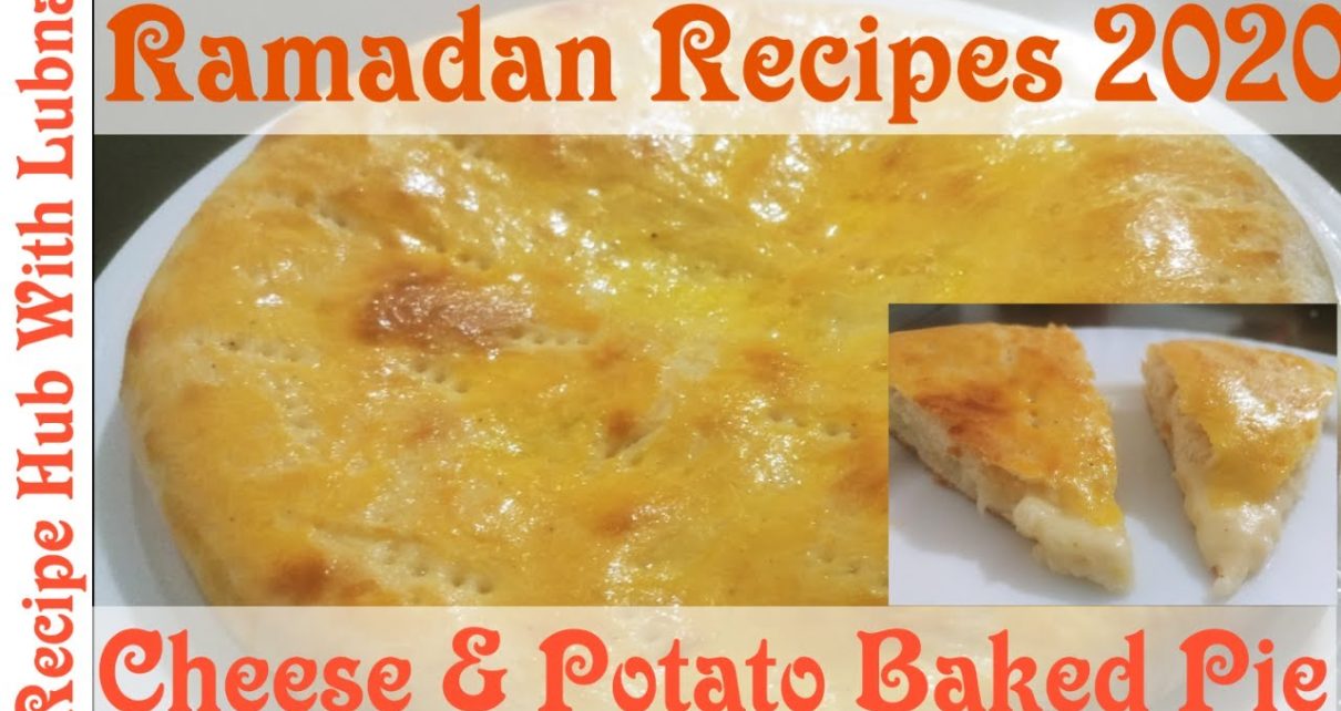 yt 99108 Cheese And Potato Baked Pie Bread Ramadan And Eid Recipes For 2020 Recipe Hub With Lubna 1210x642 - Cheese And Potato Baked Pie Bread | Ramadan And Eid Recipes For 2020-Recipe Hub With Lubna