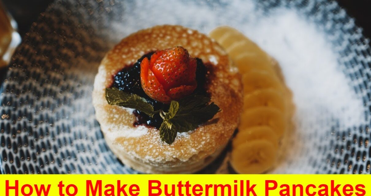 yt 212616 How to Make Buttermilk Pancakes How to make Pancakes Info Daily 1210x642 - How to Make Buttermilk Pancakes | How to make Pancakes | Info Daily