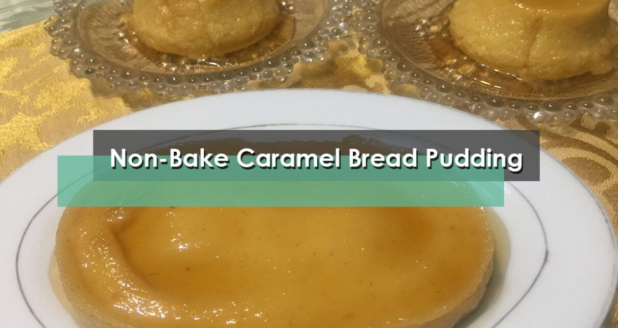 yt 215231 No Bake Caramel Bread Pudding 1210x642 - No-Bake Caramel Bread Pudding