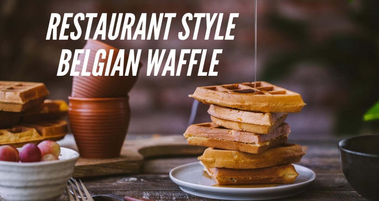yt 218515 Restaurant Style Belgian Waffles HOW TO make CRISPY and LIGHT waffles recipe Homemade Easy 1210x642 - Restaurant Style Belgian Waffles -- HOW TO make CRISPY and LIGHT  waffles recipe -- Homemade & Easy