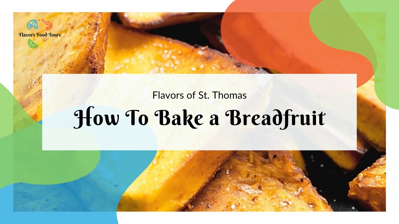 How to Bake a Breadfruit » Video Bakery