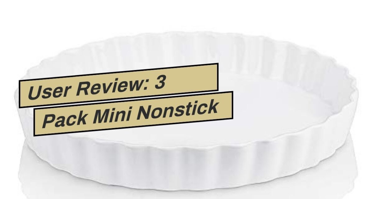 yt 261093 User Review 3 Pack Mini Nonstick Pie Pans Mould Makers Baking Tin for TartsTartletsCupcakes 1210x642 - User Review: 3 Pack Mini Nonstick Pie Pans Mould Makers Baking Tin for Tarts,Tartlets,Cupcakes,...