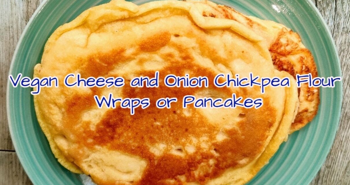 yt 270252 Vegan Cheese and Onion Chickpea Flour Wrap or Pancakes 1210x642 - Vegan Cheese and Onion Chickpea Flour Wrap or Pancakes